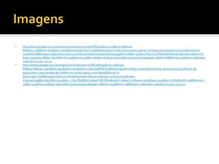   http://www.google.com.br/imgres?q=outono+no+hemisf%C3%A9rio+sul&um=1&hl=pt-
    BR&biw=1366&bih=600&tbm=isch&tbnid=jxxetTaUTCCqHM:&imgrefurl=http://www.astro.110mb.com/equinociosesolsticios.html&docid=Io-
    rniu3RDLnlM&imgurl=http://www.astro.110mb.com/equinociosesolsticios.jpg&w=658&h=331&ei=RQczT52PO9KItwfokI2nCw&zoom=1&iact=hc
    &vpx=335&vpy=8&dur=8126&hovh=159&hovw=317&tx=163&ty=62&sig=106300801375029750021&page=2&tbnh=88&tbnw=174&start=19&ndsp=
    24&ved=1t:429,r:1,s:19
   http://www.google.com.br/imgres?q=frutas+do+ver%C3%A3o&um=1&hl=pt-
    BR&sa=N&biw=1366&bih=643&tbm=isch&tbnid=2k6xUaRRWkiUBM:&imgrefurl=http://vivamelhoronline.com/2012/01/02/frutas-da-
    epoca-tire-o-que-existe-de-melhor-no-verao-para-a-sua-dieta/&docid=X-
    kztymxgH_EkM&imgurl=http://vivamelhoronline.files.wordpress.com/2012/01/frutas-
    tropicais.jpg&w=1600&h=1241&ei=_QwzT8qMGcm4tweFs8COBw&zoom=1&iact=hc&vpx=1070&vpy=142&dur=2785&hovh=198&hovw=2
    55&tx=140&ty=114&sig=106300801375029750021&page=2&tbnh=142&tbnw=186&start=20&ndsp=24&ved=1t:429,r:23,s:20
 
