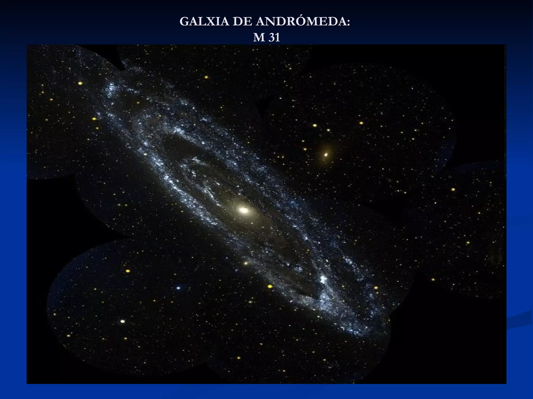 GALXIA DE ANDRÓMEDA:  M 31 