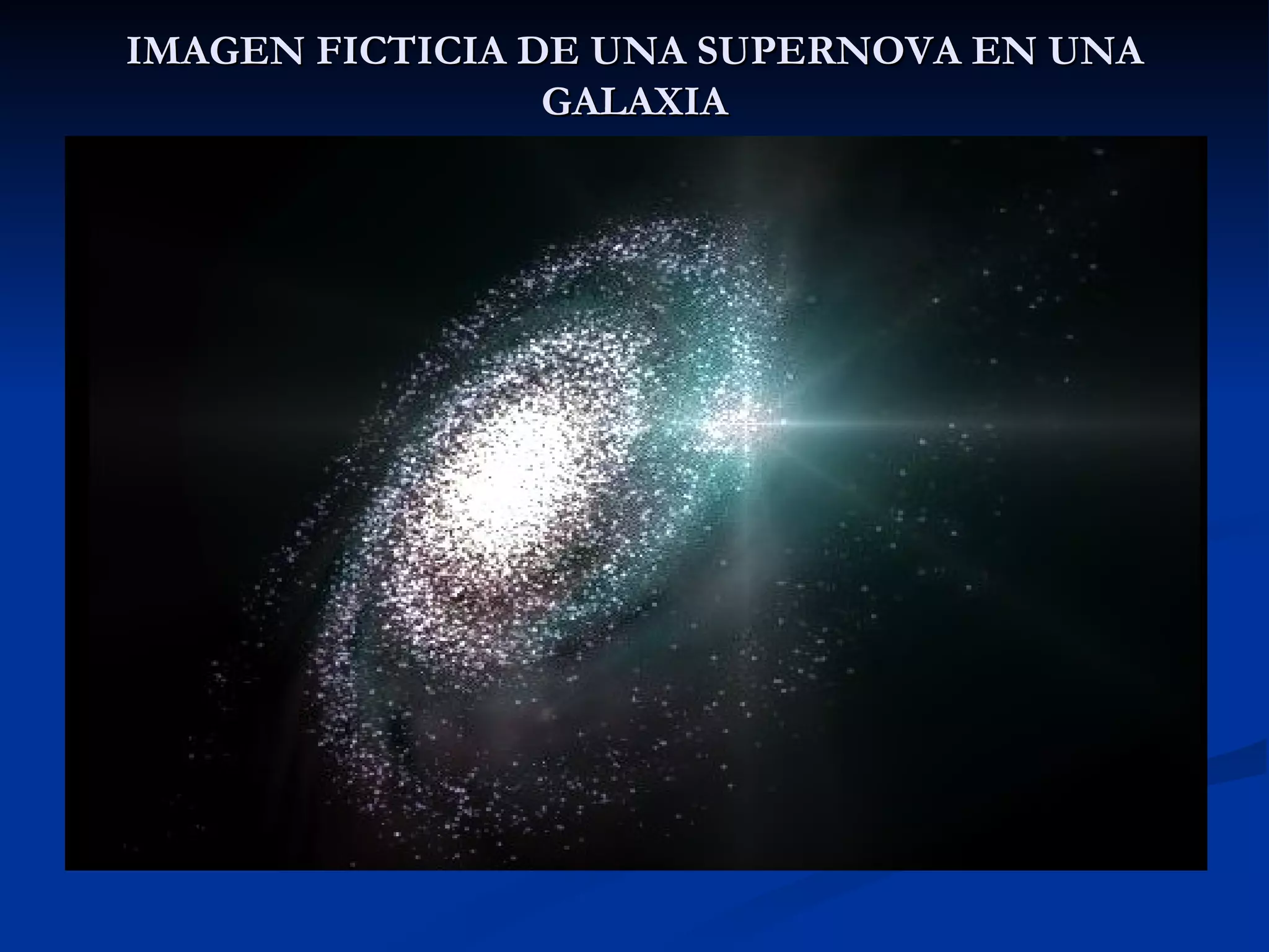 IMAGEN FICTICIA DE UNA SUPERNOVA EN UNA GALAXIA 
