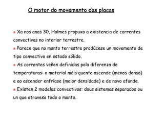 CORRENTES DE
CONVECCIÓN
O motor do movemento das placas
 