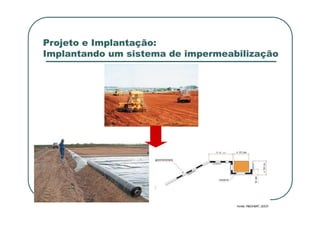 Projeto e Implantação:
Implantando um sistema de impermeabilização
 
