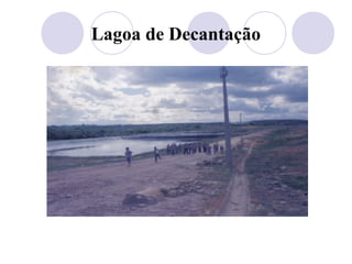 Lagoa de Decantação
 