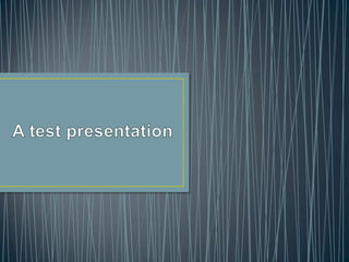A test presentation