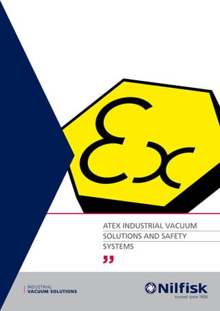 ATEX Industrial Vacuum
SOLUTIONS and Safety
Systems
 