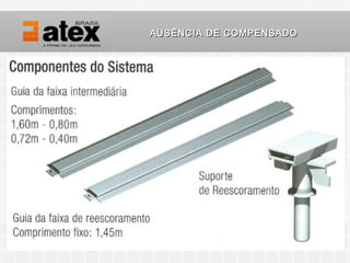 AUSÊNCIA DE COMPENSADO
 