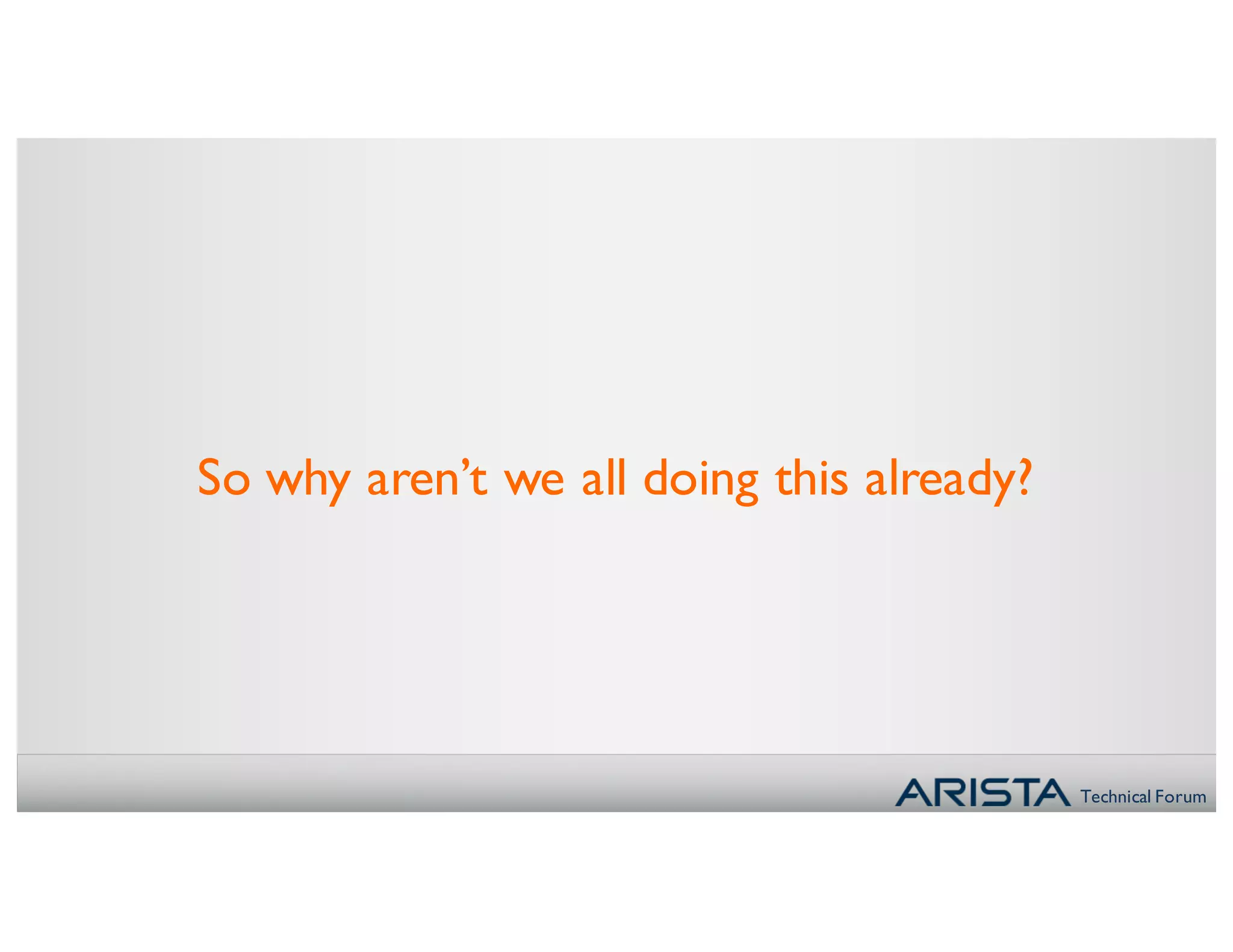 Technical Forum
So why aren’t we all doing this already?
 