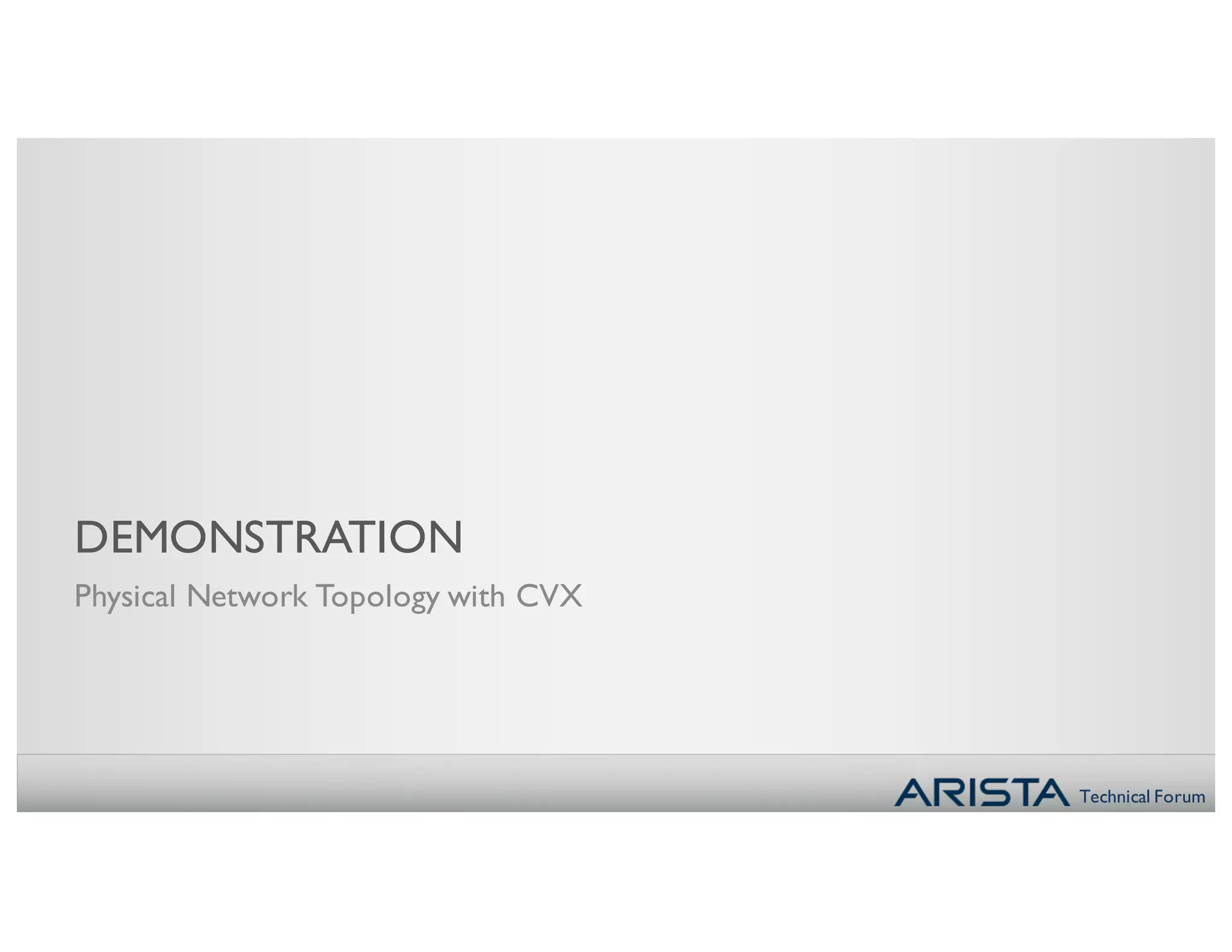 Technical Forum
DEMONSTRATION
Physical Network Topology with CVX
 