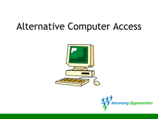 Alternative Computer Access
 