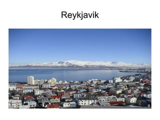Reykjavik
 
