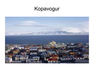 Kopavogur
 