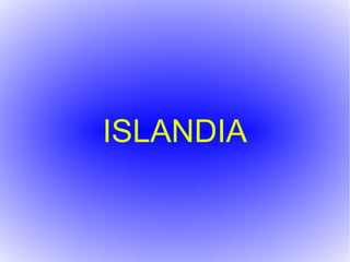ISLANDIA
 