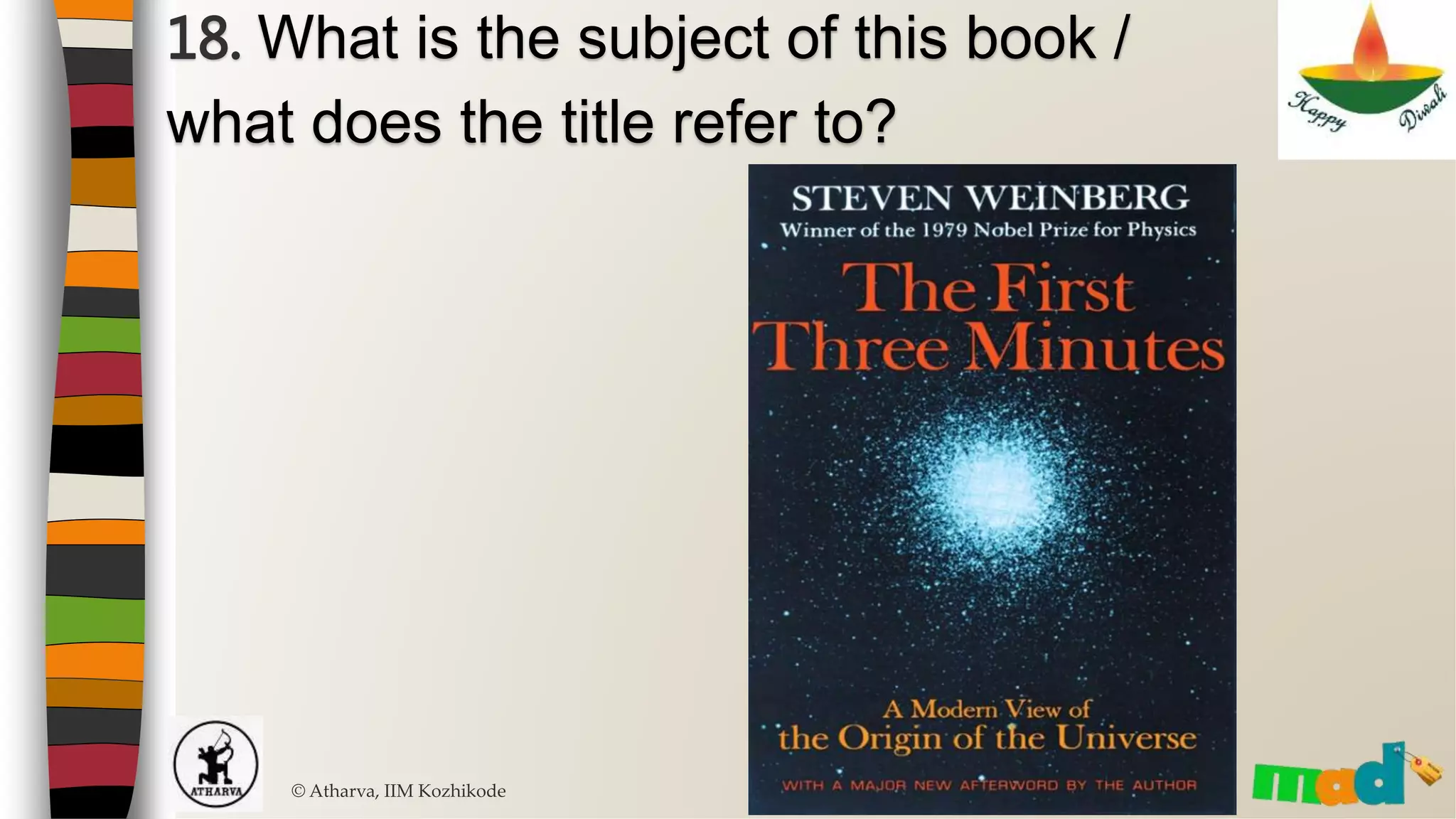 18. What is the subject of this book /
what does the title refer to?
© Atharva, IIM Kozhikode 11/10/2015
 