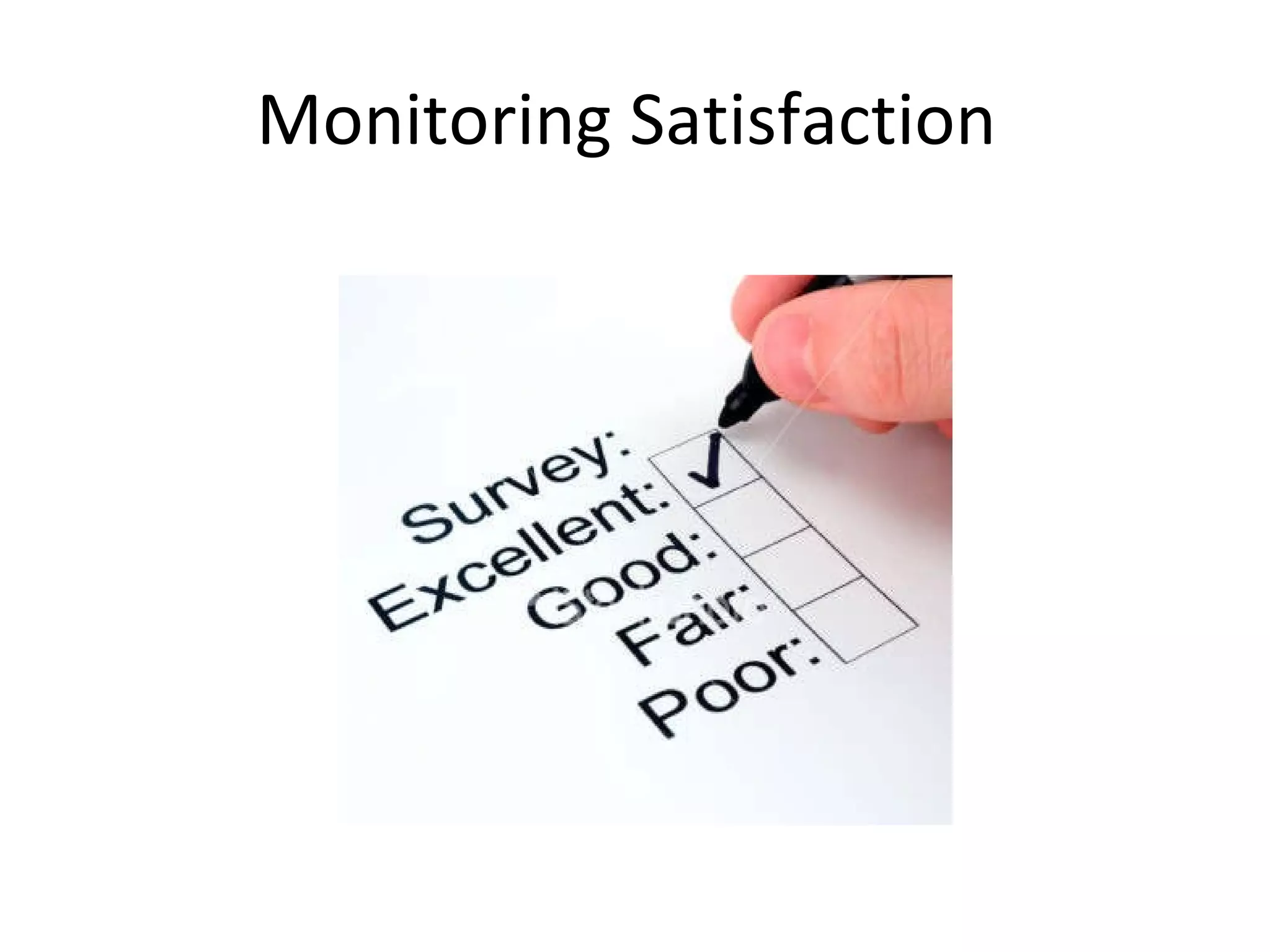 Monitoring Satisfaction  