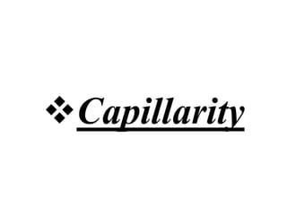Capillarity
 