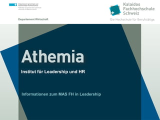 Departement Wirtschaft
Institut für Leadership und HR
Informationen zum MAS FH in Leadership
 