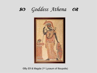  Goddess  Athena  ©By Efi & Magda (1 st  Lyceum of Ilioupolis) 