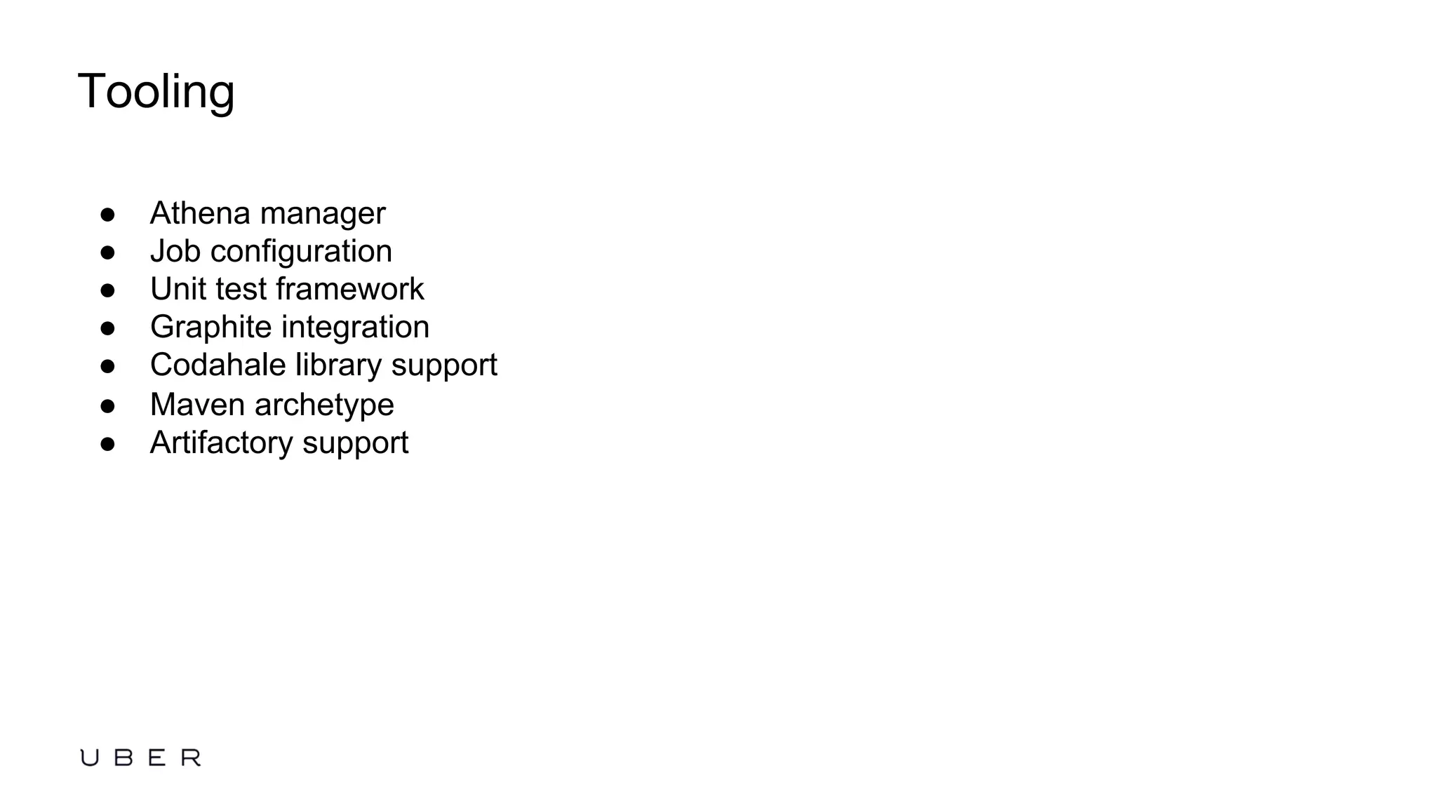 Tooling
●  Athena manager
●  Job configuration
●  Unit test framework
●  Graphite integration
●  Codahale library support
●  Maven archetype
●  Artifactory support
 