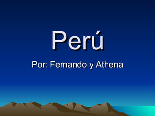 Perú Por: Fernando y Athena 