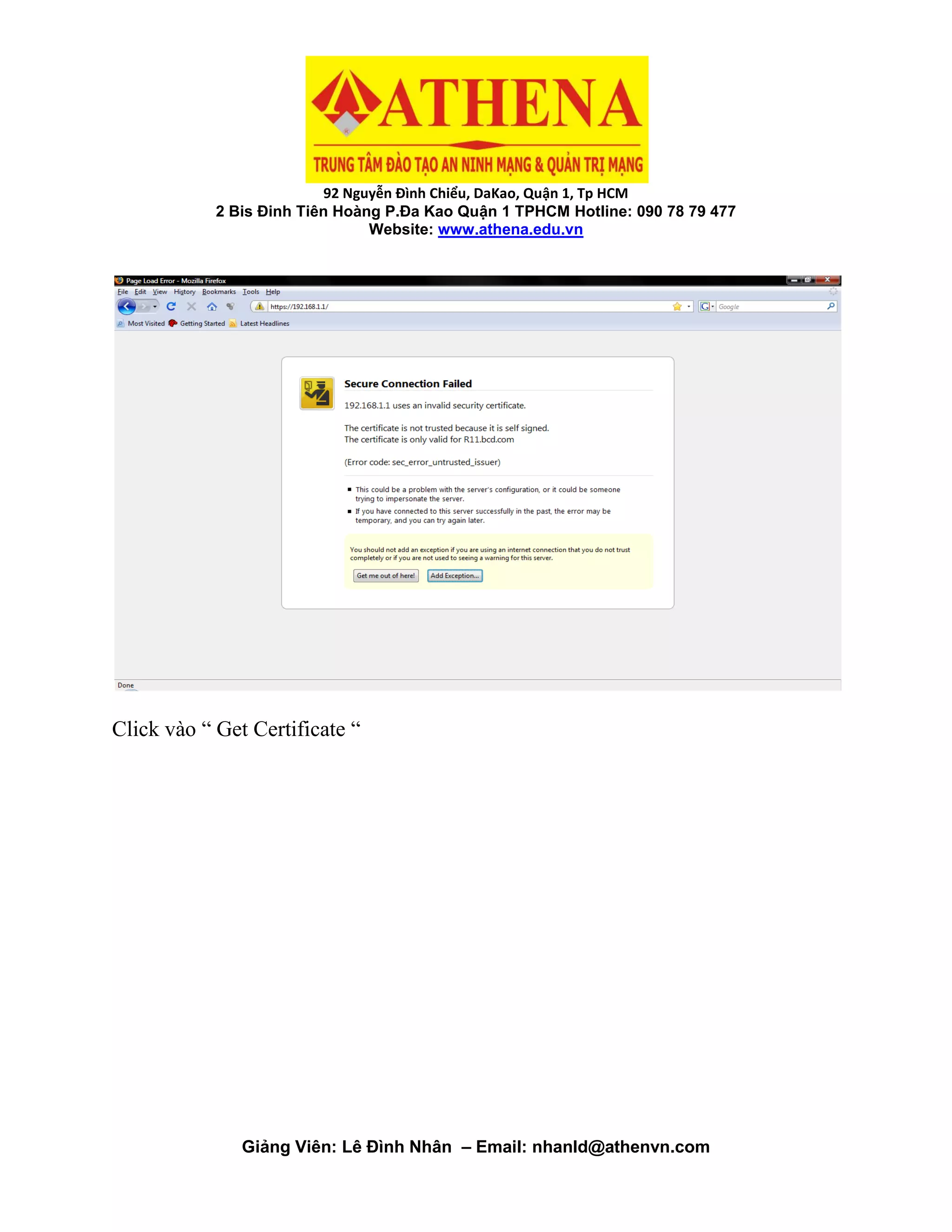 92 Nguyễn Đình Chiểu, DaKao, Quận 1, Tp HCM
2 Bis Đinh Tiên Hoàng P.Đa Kao Quận 1 TPHCM Hotline: 090 78 79 477
Website: www.athena.edu.vn
Giảng Viên: Lê Đình Nhân – Email: nhanld@athenvn.com
Click vào “ Get Certificate “
 