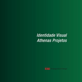 Identidade Visual
Athenas Projetos
 