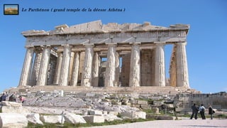 Le Parthénon ( grand temple de la déesse Athéna )
09/11/15 41
 