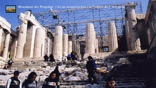 Monument des Propylées ( ici en reconstruction ) à l’ entrée de l’ Acropole
09/11/15 58
 