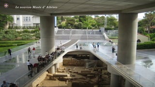 09/11/15 6
Le nouveau Musée d’ Athènes
 