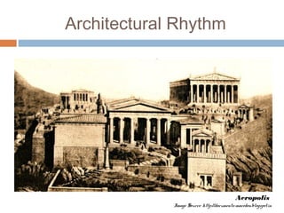 Architectural Rhythm
Image Source: http://documents-macedon.blogspot.in
Acropolis
 