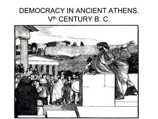 DEMOCRACY IN ANCIENT ATHENS.
Vth CENTURY B. C.
 