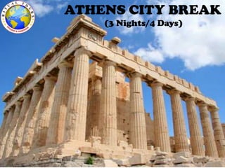 ATHENS CITY BREAK
(3 Nights/4 Days)
 