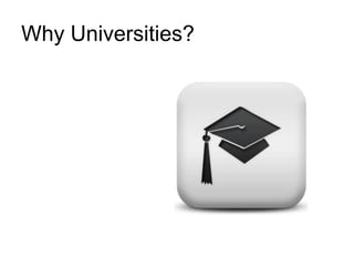 Why Universities?