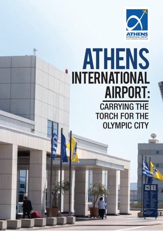 Athens
International
Airport:
CARRYING THE
TORCH FOR THE
OLYMPIC CITY
 