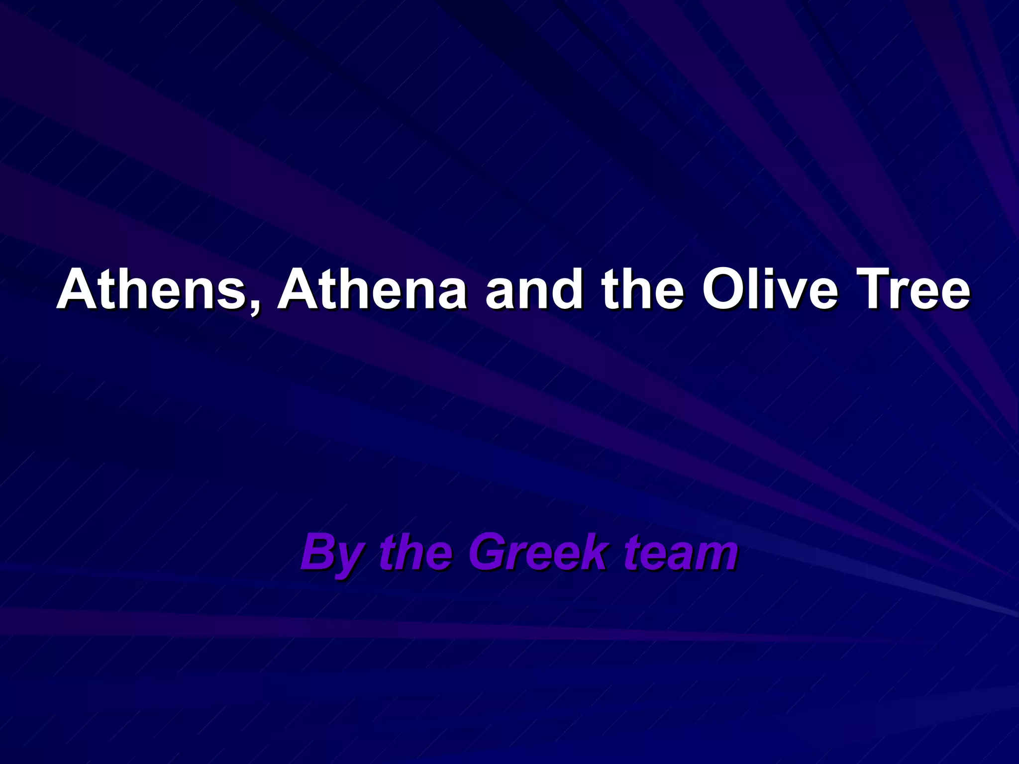 Athens, Athena and the Olive Tree By the Greek team