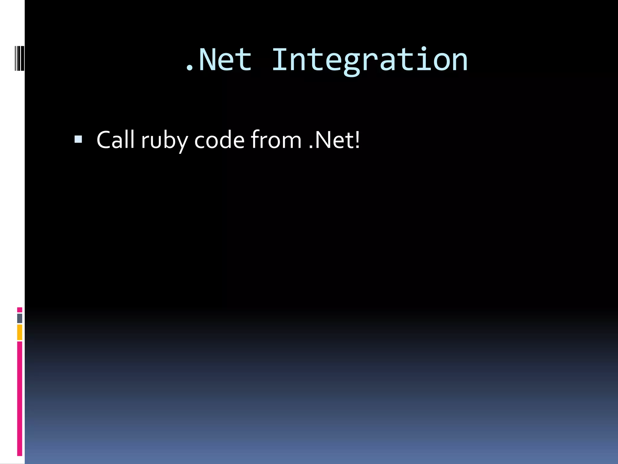 .Net IntegrationCall ruby code from .Net!