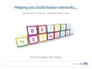 Technical Update - Ken Hodge 