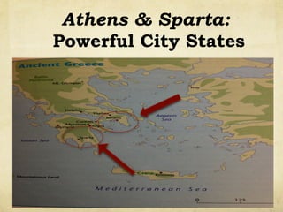 Athens & Sparta:
Powerful City States
 