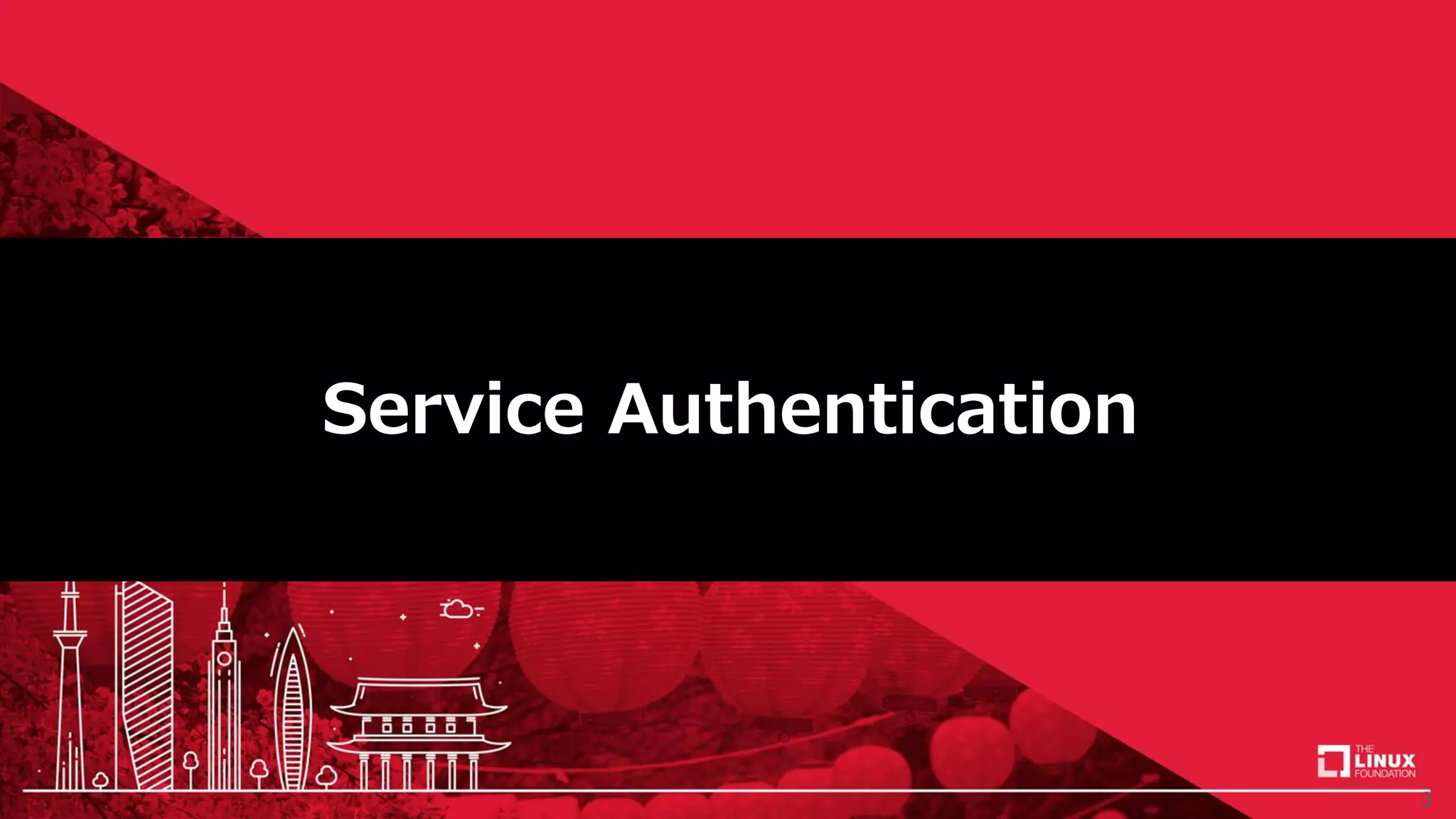 3
Service Authentication
 