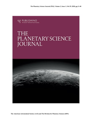 The Planetary Science Journal (PSJ), Volume 2, Issue 1, Feb 29, 2020, pp.11-40
The American Astronomical Society (AAS) and The Division for Planetary Sciences (DPS)
 