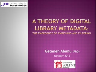 Getaneh Alemu (PhD)
October 2015
 
