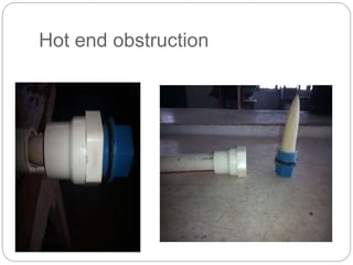 Hot end obstruction
 