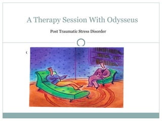 A Therapy Session With Odysseus Post Traumatic Stress Disorder  