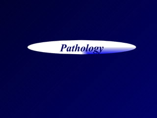 Pathology 