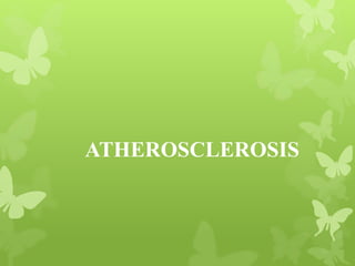 ATHEROSCLEROSIS
 
