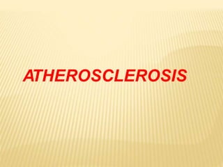 ATHEROSCLEROSIS
 