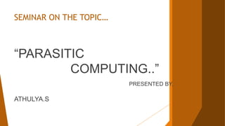 PARASITIC COMPUTING | PPTX