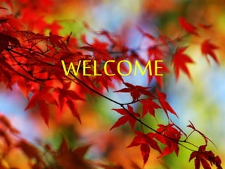 WELCOME 
 
