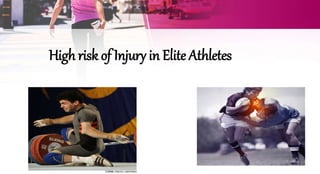 High risk of Injury in Elite Athletes
 