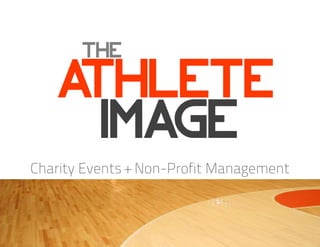 ATHLETE
THE
IMAGE
Charity Events + Non-Profit Management
 