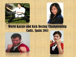 World Karate and Kick Boxing Championship  Cadiz, Spain 2011 