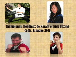 ChampionatsMondiaux de Karaté et Kick Boxing Cadiz, Espagne 2011 